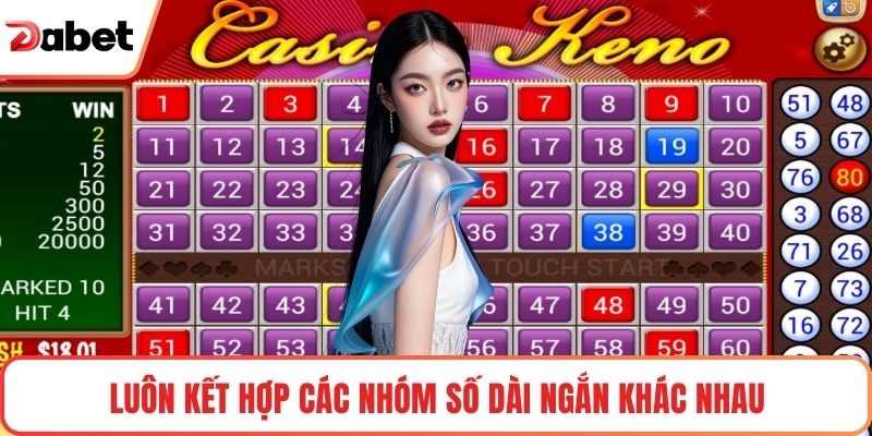 Luôn kết hợp các nhóm số dài ngắn khác nhau